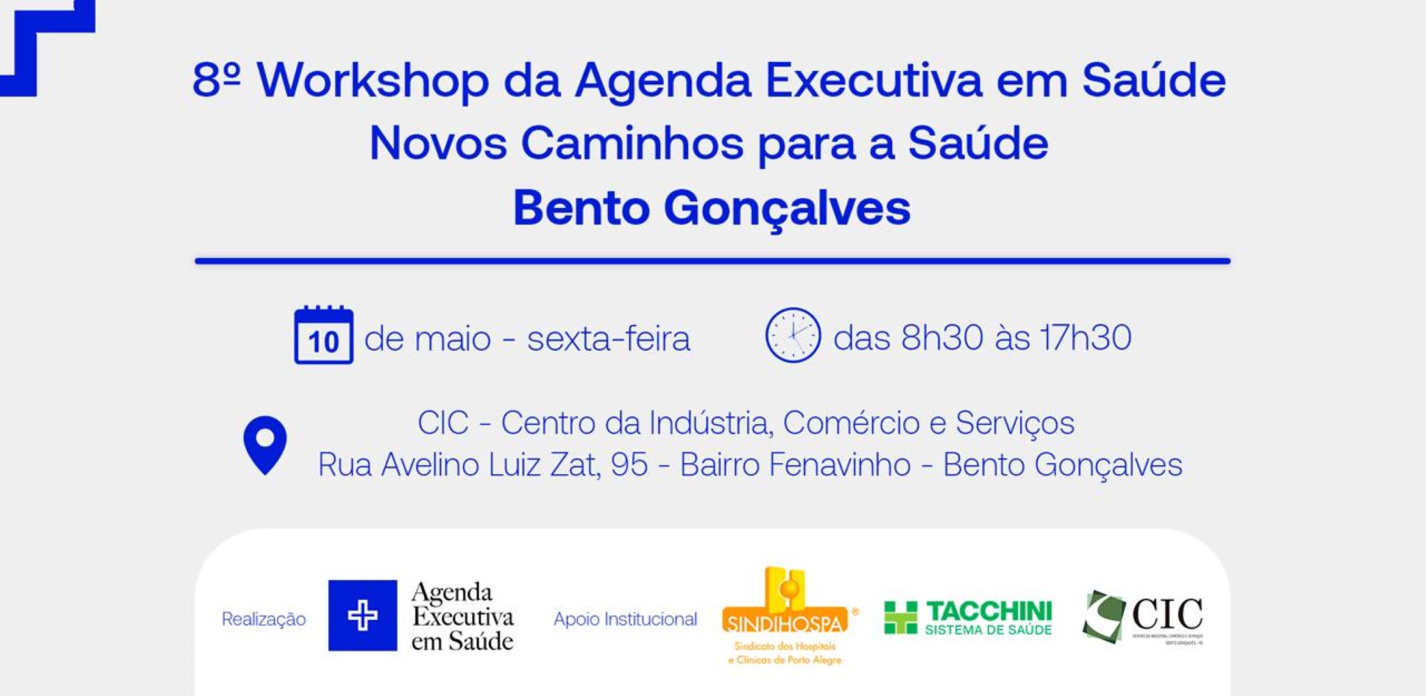 8º Workshop da Agenda Executiva em Saúde - Novos Caminhos para a Saúde - Bento Gonçalves