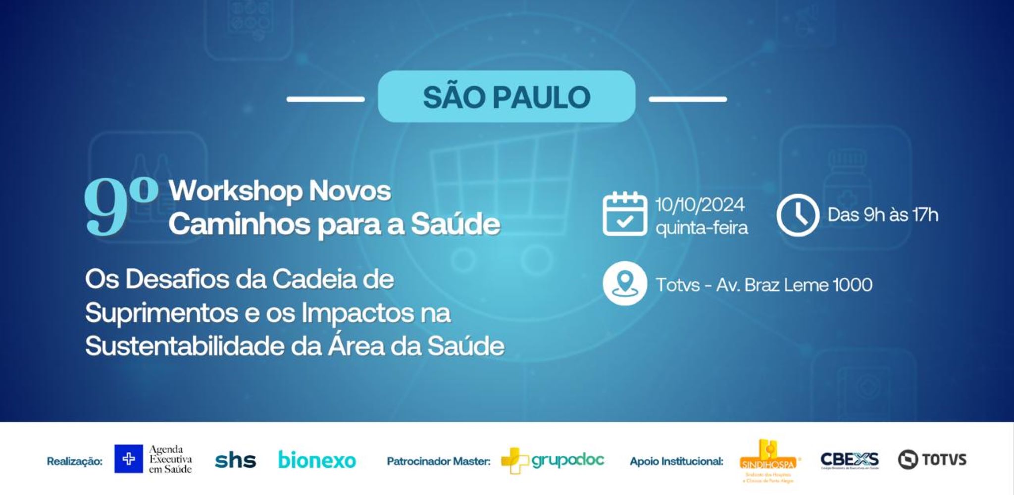 9º Workshop Novos Caminhos para a Saúde - Os Desafios da Cadeia de Suprimentos e os Impactos na Sustentabilidade da da Área da Saúde